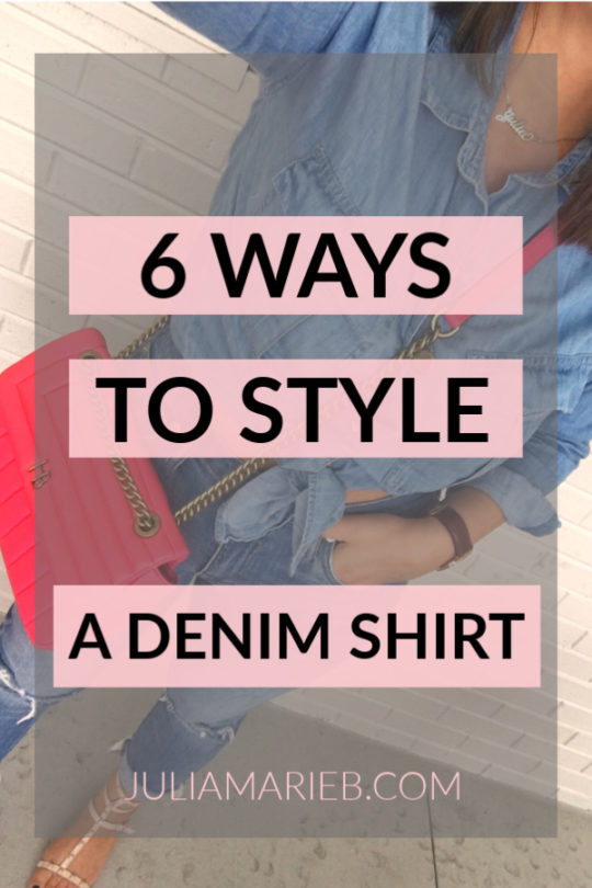 MAXIMIZE YOUR WARDROBE: 6 Ways to Wear a Denim Shirt