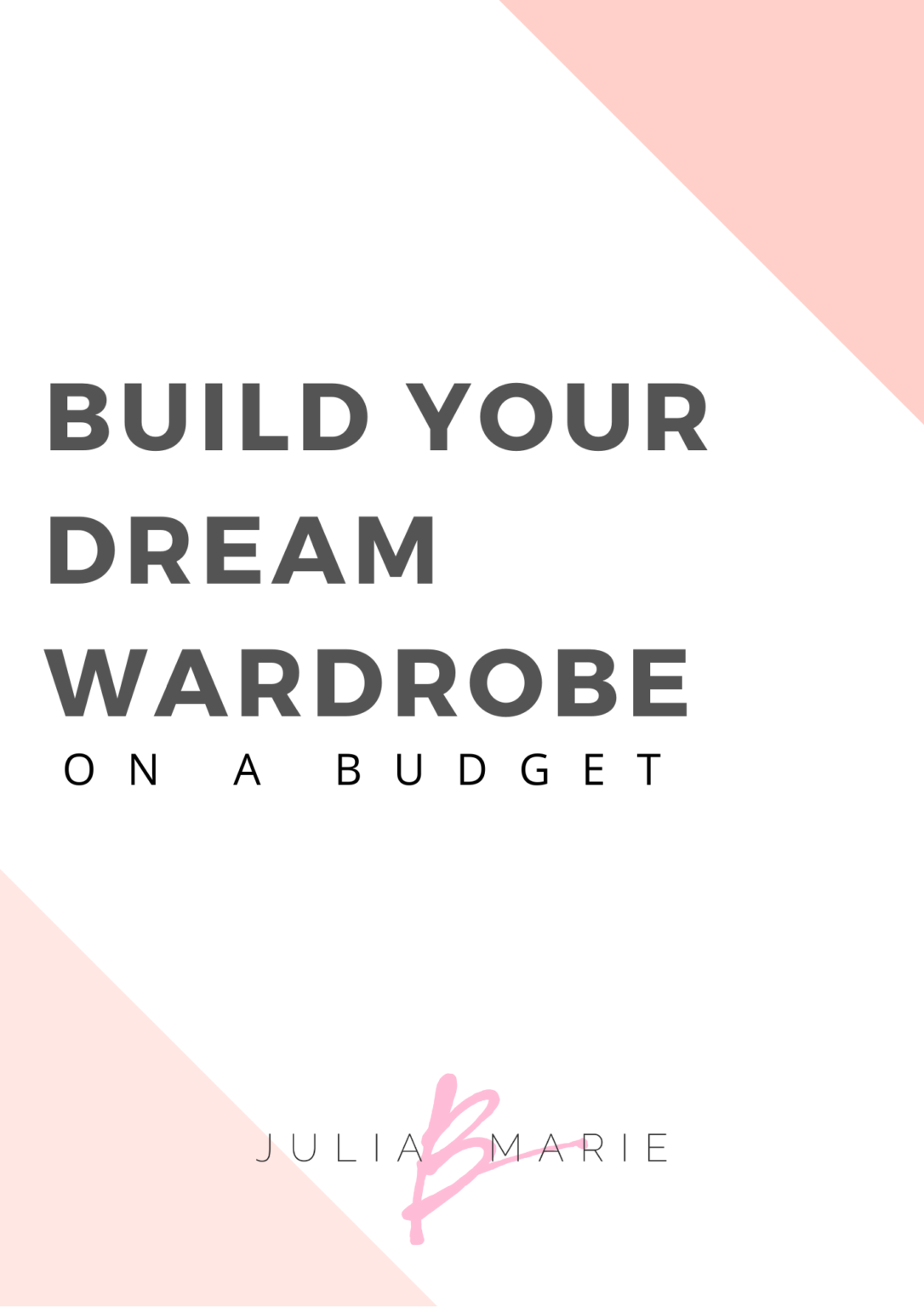 BUILD YOUR DREAM WARDROBE ON A BUDGET