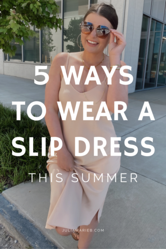 5 WAYS TO WEAR A SLIP DRESS FOR SUMMER | THE RULE OF 5