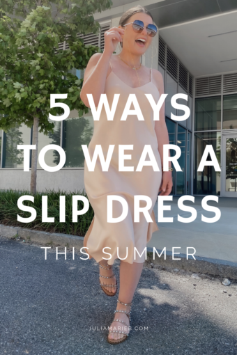 5 WAYS TO WEAR A SLIP DRESS FOR SUMMER | THE RULE OF 5