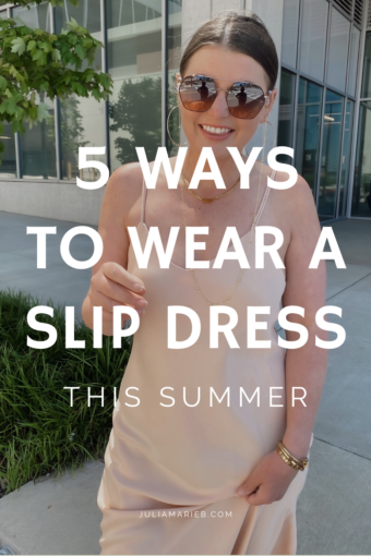 5 WAYS TO WEAR A SLIP DRESS FOR SUMMER | THE RULE OF 5